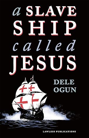 A Slave Ship Called Jesus